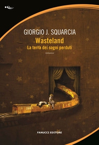 Wasteland. La terra dei sogni perduti - Librerie.coop