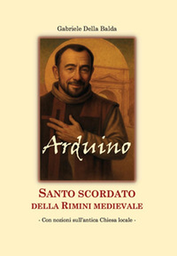Arduino. Santo scordato della Rimini medievale - Librerie.coop