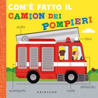 Com'è fatto il camion dei pompieri - Librerie.coop Com'è fatto il camion dei pompieri - Librerie.coop