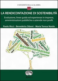 La rendicontazione di sostenibilità. Evoluzione, linee guida ed esperienze in imprese, amministrazioni pubbliche e aziende non profit - Librerie.coop La rendicontazione di sostenibilità. Evoluzione, linee guida ed esperienze in imprese, amministrazioni pubbliche e aziende non profit - Librerie.coop