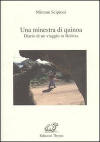 Una minestra di Quinoa. Diario di un viaggio in Bolivia - Librerie.coop