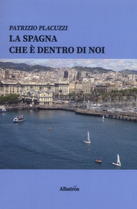 La Spagna che è dentro di noi - Librerie.coop