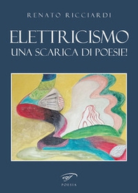 Elettricismo. Una scarica di poesie! - Librerie.coop