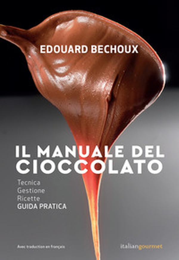 Il manuale del cioccolato. Tecnica, gestione, ricette. Guida pratica - Librerie.coop Il manuale del cioccolato. Tecnica, gestione, ricette. Guida pratica - Librerie.coop