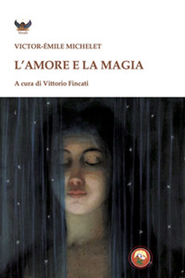 L'amore e la magia - Librerie.coop L'amore e la magia - Librerie.coop