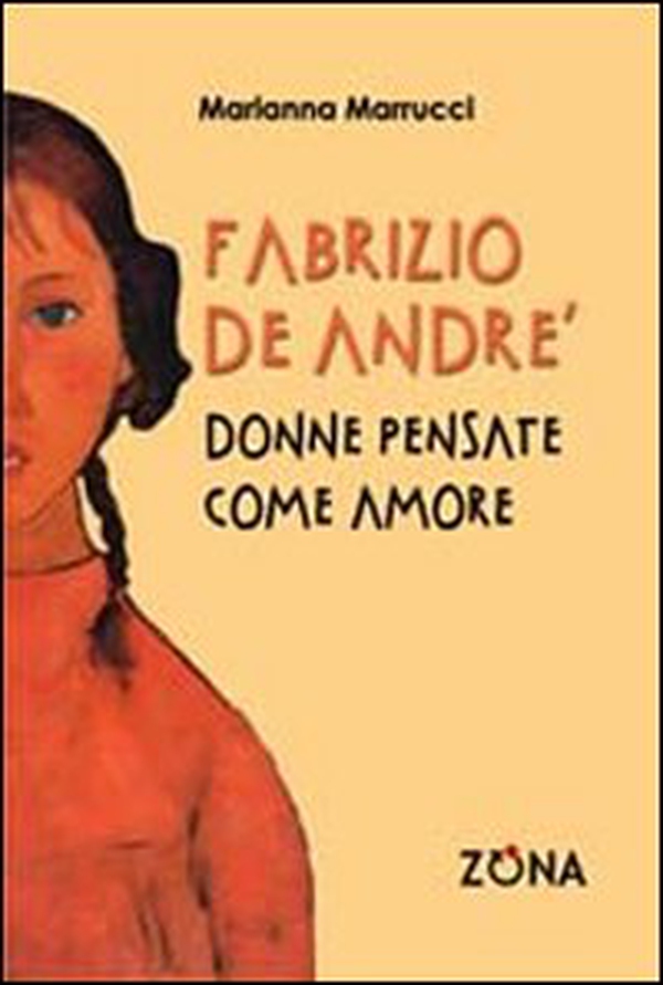 Fabrizio De André. Donne pensate come amore - Librerie.coop Fabrizio De André. Donne pensate come amore - Librerie.coop