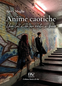 Anime caotiche. Una luce in un vortice buio - Librerie.coop Anime caotiche. Una luce in un vortice buio - Librerie.coop