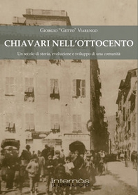 Chiavari nell'Ottocento. Un secolo di storia, evoluzione e sviluppo di una comunità - Librerie.coop