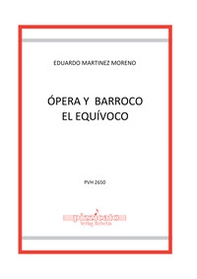 Ópera y barroco. El equívoco - Librerie.coop Ópera y barroco. El equívoco - Librerie.coop