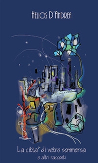 La città di vetro sommersa e altri racconti - Librerie.coop