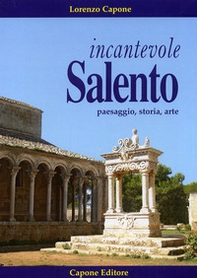 Incantevole Salento. Paesaggio storia arte - Librerie.coop Incantevole Salento. Paesaggio storia arte - Librerie.coop