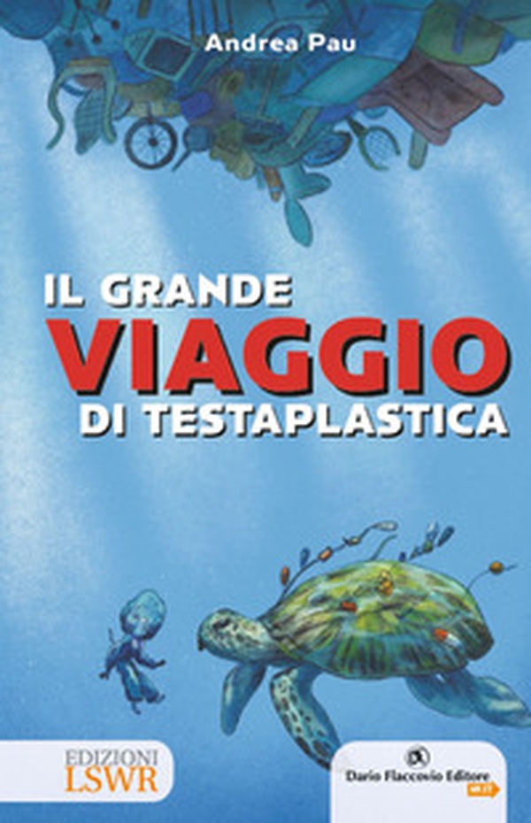 Il viaggio di Testaplastica - Librerie.coop Il viaggio di Testaplastica - Librerie.coop
