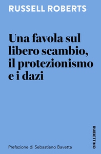 Una favola sul libero scambio, il protezionismo e i dazi - Librerie.coop