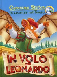 In volo con Leonardo. In vacanza nel Tempo - Librerie.coop In volo con Leonardo. In vacanza nel Tempo - Librerie.coop