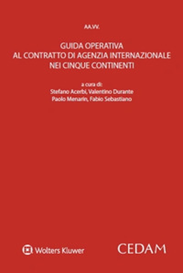 Guida operativa al contratto di agenzia internazionale nei cinque continenti - Librerie.coop Guida operativa al contratto di agenzia internazionale nei cinque continenti - Librerie.coop