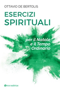 Esercizi spirituali per il Natale e il tempo ordinario - Librerie.coop Esercizi spirituali per il Natale e il tempo ordinario - Librerie.coop