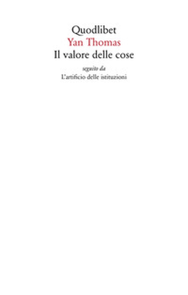 Il valore delle cose seguito da L'artificio delle istituzioni - Librerie.coop Il valore delle cose seguito da L'artificio delle istituzioni - Librerie.coop