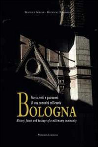 Bologna. Storia, volti e patrimoni di una comunità millenaria. Ediz. italiana e inglese - Librerie.coop
