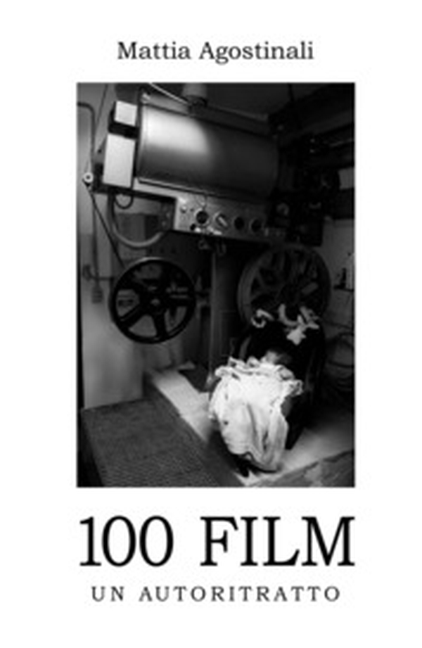 100 film. Un autoritratto - Librerie.coop 100 film. Un autoritratto - Librerie.coop