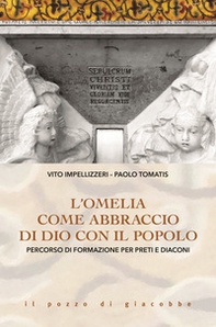 L'Omelia come abbraccio di Dio con il popolo. Percorso di formazione per preti e diaconi - Librerie.coop L'Omelia come abbraccio di Dio con il popolo. Percorso di formazione per preti e diaconi - Librerie.coop