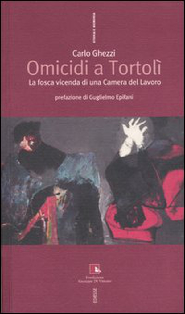 Omicidi a Tortolì. La fosca vicenda di una Camera del Lavoro - Librerie.coop Omicidi a Tortolì. La fosca vicenda di una Camera del Lavoro - Librerie.coop