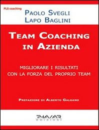 Team coaching in azienda. Migliorare i risultati con la forza del proprio team - Librerie.coop