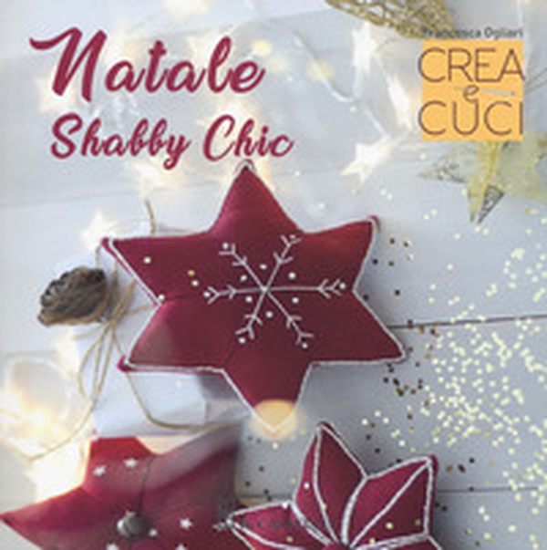 Natale shabby chic. Crea e cuci - Librerie.coop Natale shabby chic. Crea e cuci - Librerie.coop