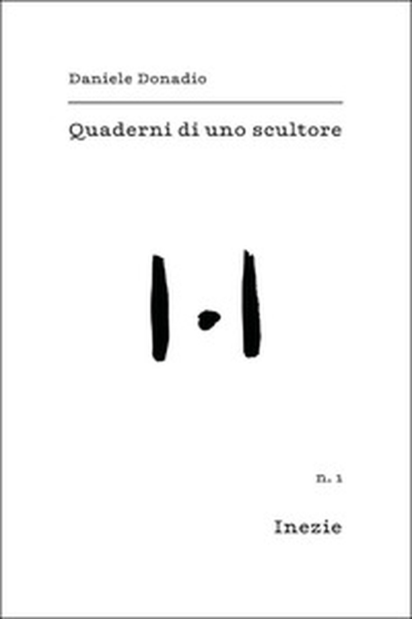 Quaderni di uno scultore - Vol. 1 - Librerie.coop Quaderni di uno scultore - Vol. 1 - Librerie.coop