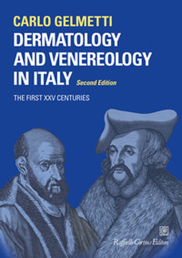 Dermatology and venereology in Italy. The first XXV centuries - Librerie.coop Dermatology and venereology in Italy. The first XXV centuries - Librerie.coop