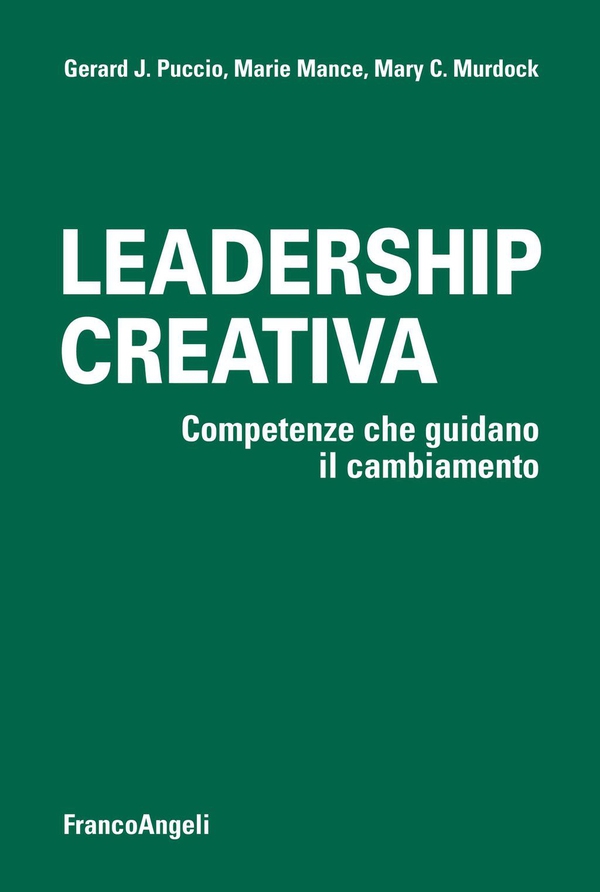 Leadership creativa. Competenze che guidano il cambiamento - Librerie.coop Leadership creativa. Competenze che guidano il cambiamento - Librerie.coop