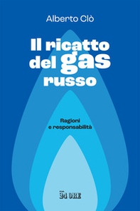 Il ricatto del gas russo. Ragioni e responsabilità - Librerie.coop Il ricatto del gas russo. Ragioni e responsabilità - Librerie.coop