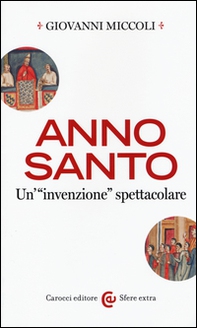 Anno Santo. Un'«invenzione» spettacolare - Librerie.coop