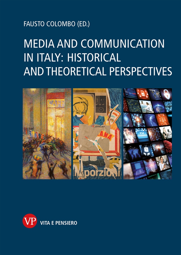 Media and communication in Italy: historical and theoretical perspectives - Librerie.coop Media and communication in Italy: historical and theoretical perspectives - Librerie.coop
