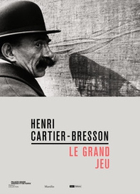 Henri Cartier-Bresson. Le grand jeu. Ediz. italiana, inglese e francese - Librerie.coop