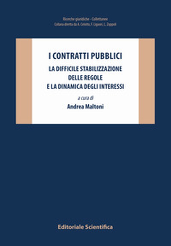 I contratti pubblici. La difficile stabilizzazione delle regole e la dinamica degli interessi - Librerie.coop I contratti pubblici. La difficile stabilizzazione delle regole e la dinamica degli interessi - Librerie.coop