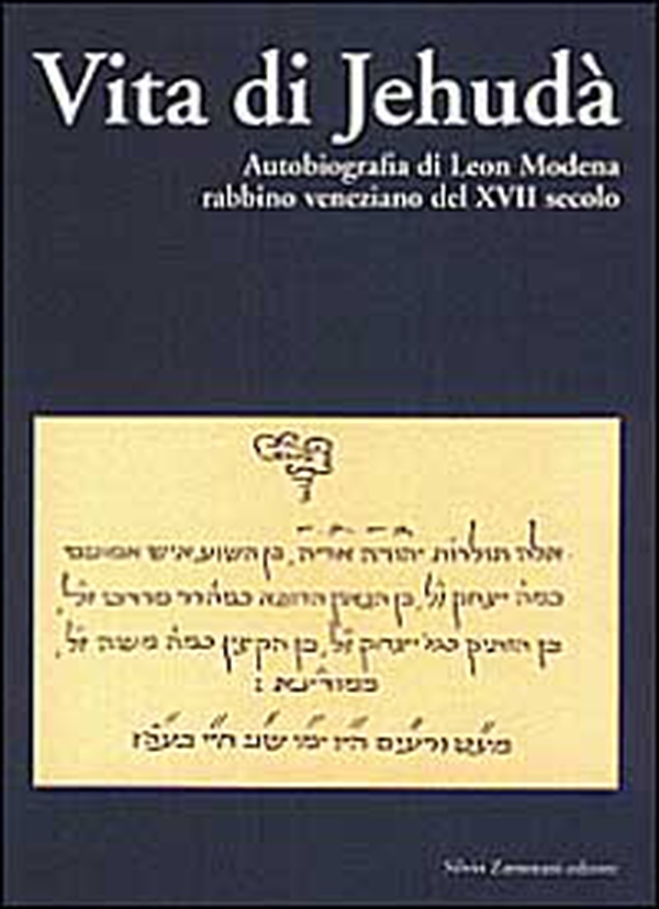 Vita di Jehudà. Autobiografia di Leon Modena, rabbino veneziano del XVII secolo - Librerie.coop