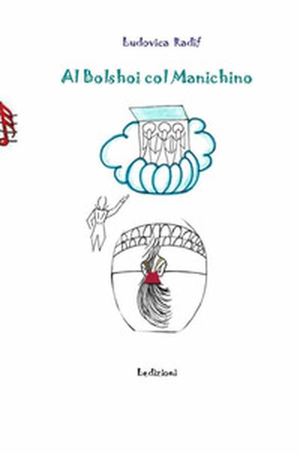Al Bolshoi col manichino - Librerie.coop Al Bolshoi col manichino - Librerie.coop