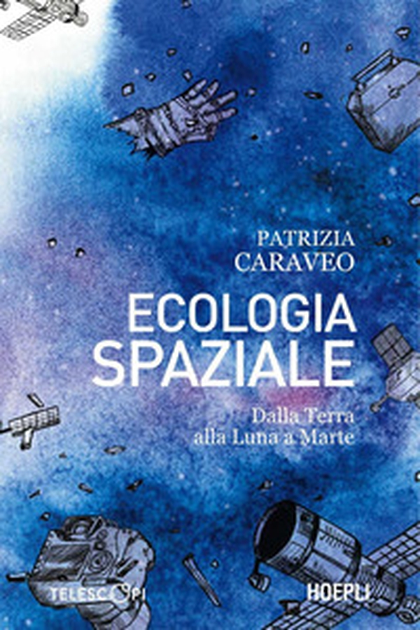 Ecologia spaziale. Dalla Terra alla Luna a Marte - Librerie.coop Ecologia spaziale. Dalla Terra alla Luna a Marte - Librerie.coop