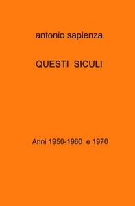 Questi siculi. Anni 1950-1960 e 1970 - Librerie.coop