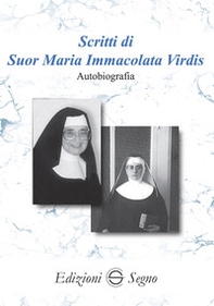 Scritti di Suor Maria Immacolata Virdis. Autobiografia - Librerie.coop