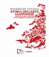 Storia dell'arte giapponese. Genealogia dei capolavori in una prospettiva comparata - Librerie.coop Storia dell'arte giapponese. Genealogia dei capolavori in una prospettiva comparata - Librerie.coop