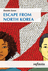 Escape from North Korea - Librerie.coop Escape from North Korea - Librerie.coop