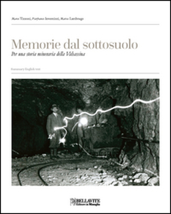 Memorie dal sottosuolo. Per una storia mineraria della Valsassina. Ediz. italiana e inglese - Librerie.coop Memorie dal sottosuolo. Per una storia mineraria della Valsassina. Ediz. italiana e inglese - Librerie.coop