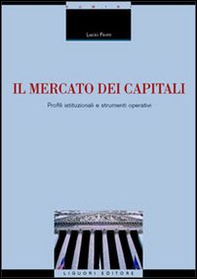 Il mercato dei capitali. Profili istituzionali e strumenti operativi - Librerie.coop