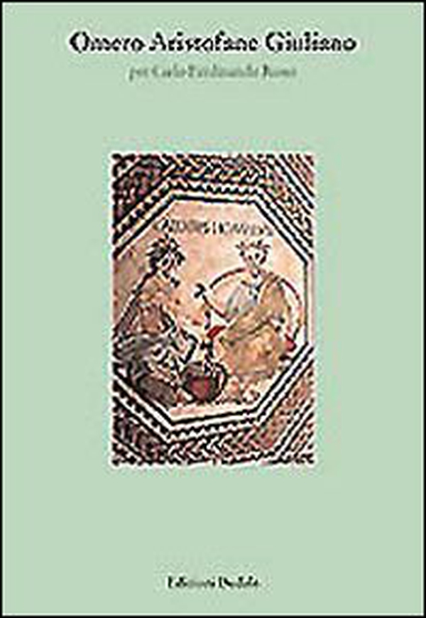 Omero, Aristofane, Giuliano. Per Carlo Ferdinando Russo - Librerie.coop Omero, Aristofane, Giuliano. Per Carlo Ferdinando Russo - Librerie.coop