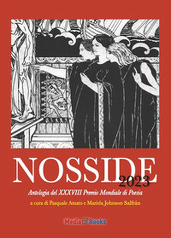 Nosside 2023. Antologia del XXXVIII Premio Mondiale di Poesia - Librerie.coop Nosside 2023. Antologia del XXXVIII Premio Mondiale di Poesia - Librerie.coop