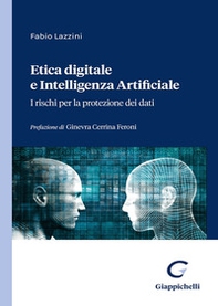 Etica digitale e intelligenza artificiale. I rischi per la protezione dei dati - Librerie.coop Etica digitale e intelligenza artificiale. I rischi per la protezione dei dati - Librerie.coop