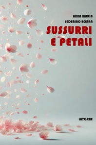 Sussurri e petali - Librerie.coop