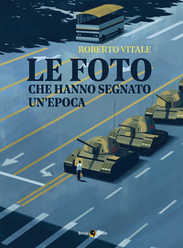 Le foto che hanno segnato un'epoca - Vol. 2 - Librerie.coop Le foto che hanno segnato un'epoca - Vol. 2 - Librerie.coop