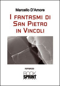 I fantasmi di San Pietro in Vincoli - Librerie.coop